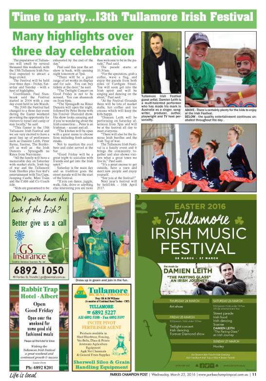 The latest Tullamore Irish Festival was the biggest yet! Internationally renowned singer, Damien Leith, returned to headline the entertainment. This was the special feature by the Parkes Champion Post Wednesday March 23, 2016 page 11