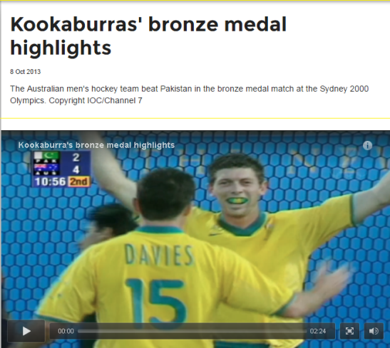 This image is here to be a link to the video footage of the Kookaburras winning bronze in the Sydney 2000 Olympics, with Stephen Davies scoring. Source: Australian Olympic Committee website