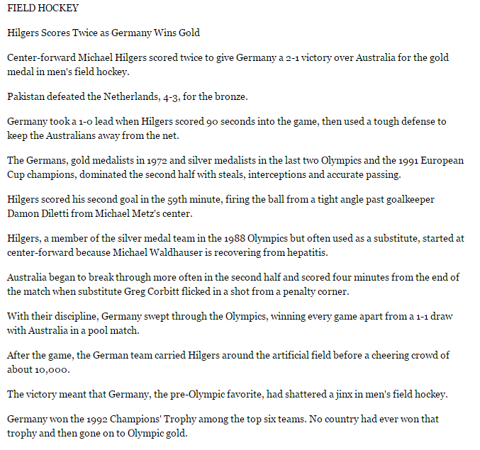Report on Mens Hockey Gold Medal Match between Germany and Kookaburras. Pre-tournament favourites Germany went on to create history, while Australia were so close. In the pool matches, Australia had drawn with Germany. The final was the only match the Kookaburras lost at the Barcelona Olympics. Source: LA Times 9 August 1992