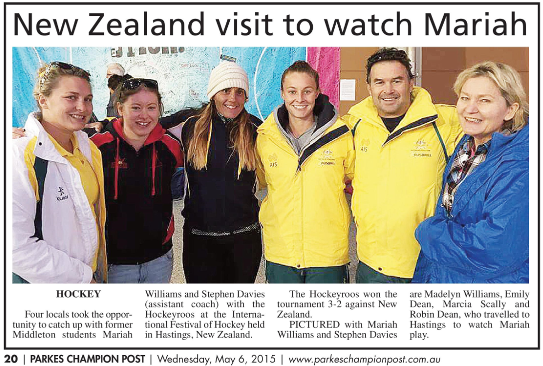 The dedication of Mariah's fans. Four Parkes locals headed to New Zealand to watch Mariah participate in the International Festival of Hockey, which the Hockeyroos won. Also pictured is triple Olympian Stephen Davies who was the Assistant Coach. Source: Parkes Champion Post Wednesday May 6, 2015 page 20