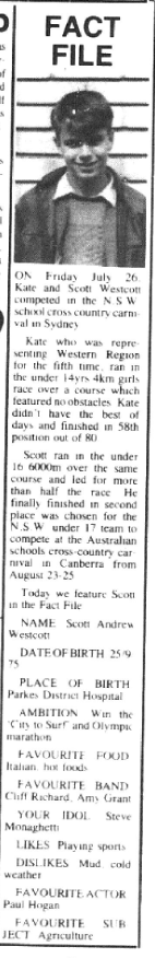 Spotlight on a student of Parkes High School who was preparing to compete in the NSW school cross country carnival. Scott Westcott would have to wait 25 years before making his Olympic debut at Rio 2016 in the marathon. Scott's hero, Steve Moneghetti won the City2Surf  for the fourth consecutive year in 1991, setting the course record which still stands today. Source: Parkes Champion Post Monday August 5, 1991 page 6 and City2Surf website