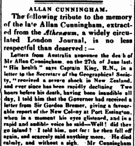 Excerpt from newspaper report detailing the passing of Allan Cunningham. To read the full article click here. Source: Southern Australian Tuesday 8 September 1840 page 4 from http://nla.gov.au/nla.news-article71619948