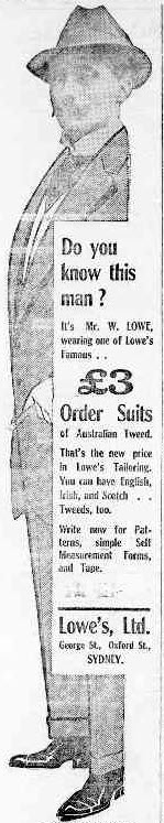 You may not know this man but you probably have heard of his stores - Lowes! William Lowe worked for Foys department store and Gowings before starting his own business. He was the first city retailer to establish a branch in Parramatta and today there are over 200 stores nationwide. Source: The Western Champion March 20, 1913 page 7 and Australian Dictionary of Biography website