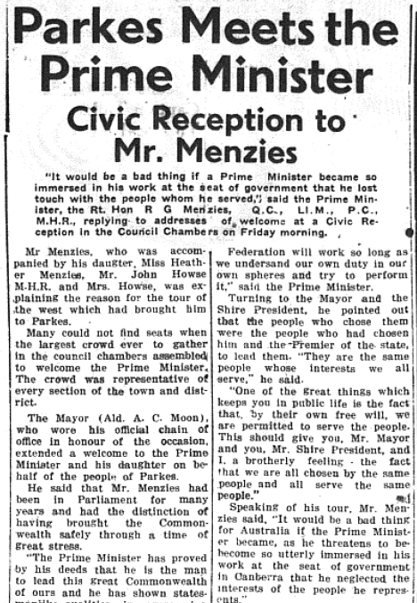 Yet another bow for the region, current Prime Minister of Australia, Sir Robert Menzies, attends a civic reception in the Council Chambers here in Parkes. The then largest crowd to ever gather in the council chambers were present to see The Mayor (Ald. A.C. Moon) wearing his official chain of office. Source: Parkes Champion Post Monday, November 30, 1953 page 1