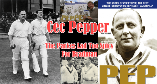 Title picture of the larger than life personality that was Cecil 'Cec' Pepper. Clockwise from left: Cecil Pepper and Keith Miller walk out to bat during 1940s; author Ken Piesse in Parkes promoting the life story of Cec Pepper; front cover of Ken Piesse's book about Cec Pepper; and photograph of Sir Garfield Sobers and Cecil Pepper in the late 50s.