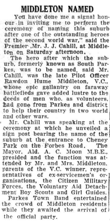 Premier J.J. Cahill was in Parkes to officially name a suburb after Victoria Cross recipient, Rawdon Middleton. Source: The Champion Post, Monday, November 8, 1954 page 3