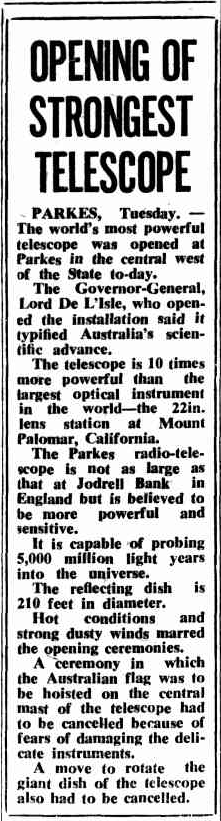 One of the reasons that Parkes was chosen for the location of the radio telescope was due to its lack of winds. Ironic that on the official opening of the strongest telescope, strong winds marred the opening ceremonies. Source: The Canberra Times, Wednesday November 1, 1961, page 6