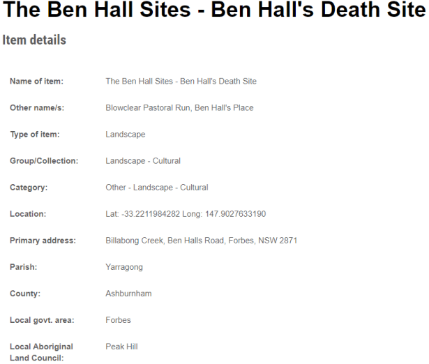 Statistical list of Ben Hall's Death Site. Source: NSW Office of Environment & Heritage website at https://www.environment.nsw.gov.au/heritageapp/ViewHeritageItemDetails.aspx?ID=5052423